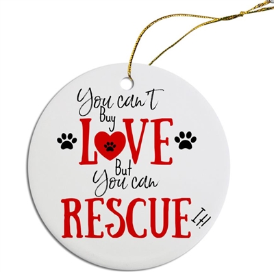 Can't buy Love, Can Rescue It Painted Resin X Mas Ornament Free Shipping