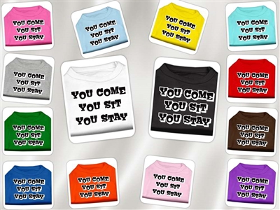 You Come, You Sit, You Stay Dog T-Shirts